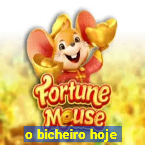 o bicheiro hoje